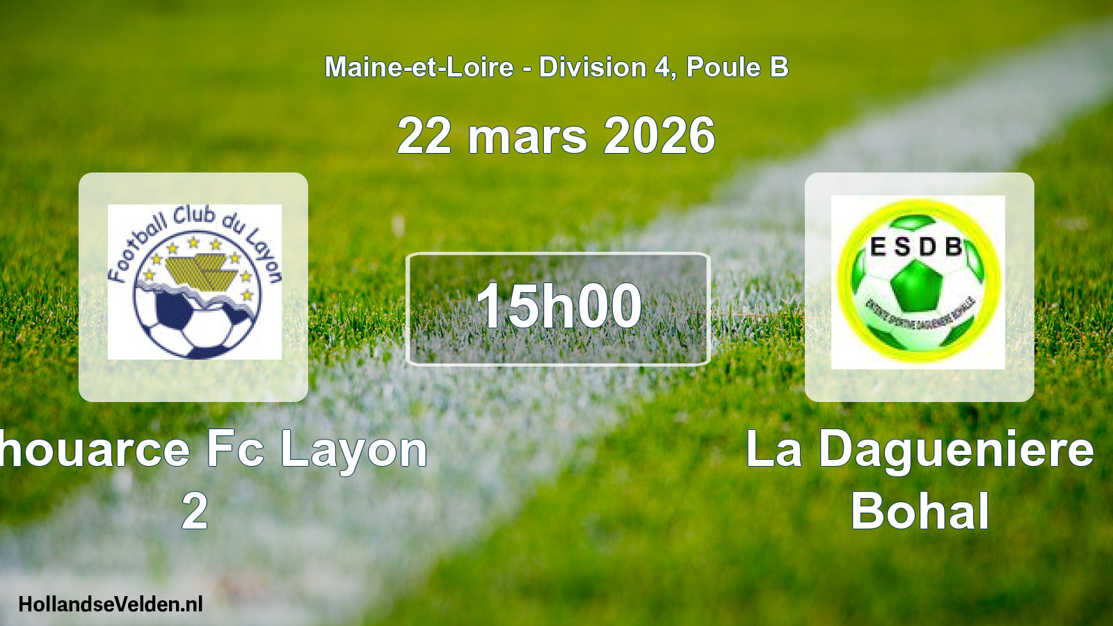 Geplande wedstrijd: Thouarce Fc Layon 2 - La Dagueniere Bohal (22 mars 2026)
