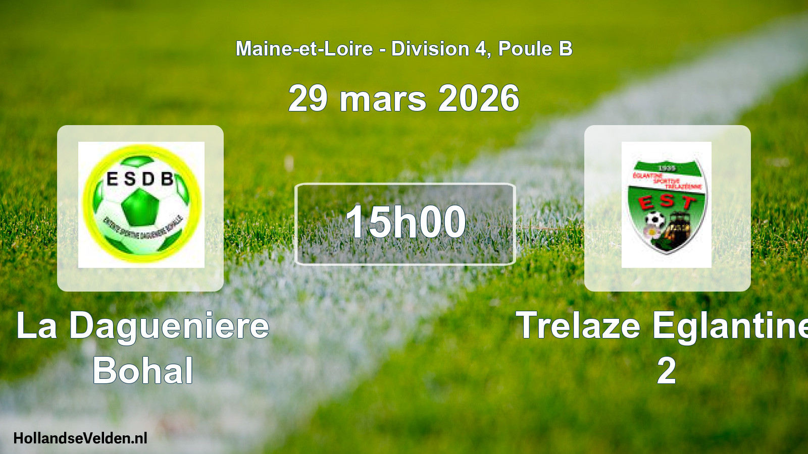 Geplande wedstrijd: La Dagueniere Bohal - Trelaze Eglantine 2 (29 mars 2026)