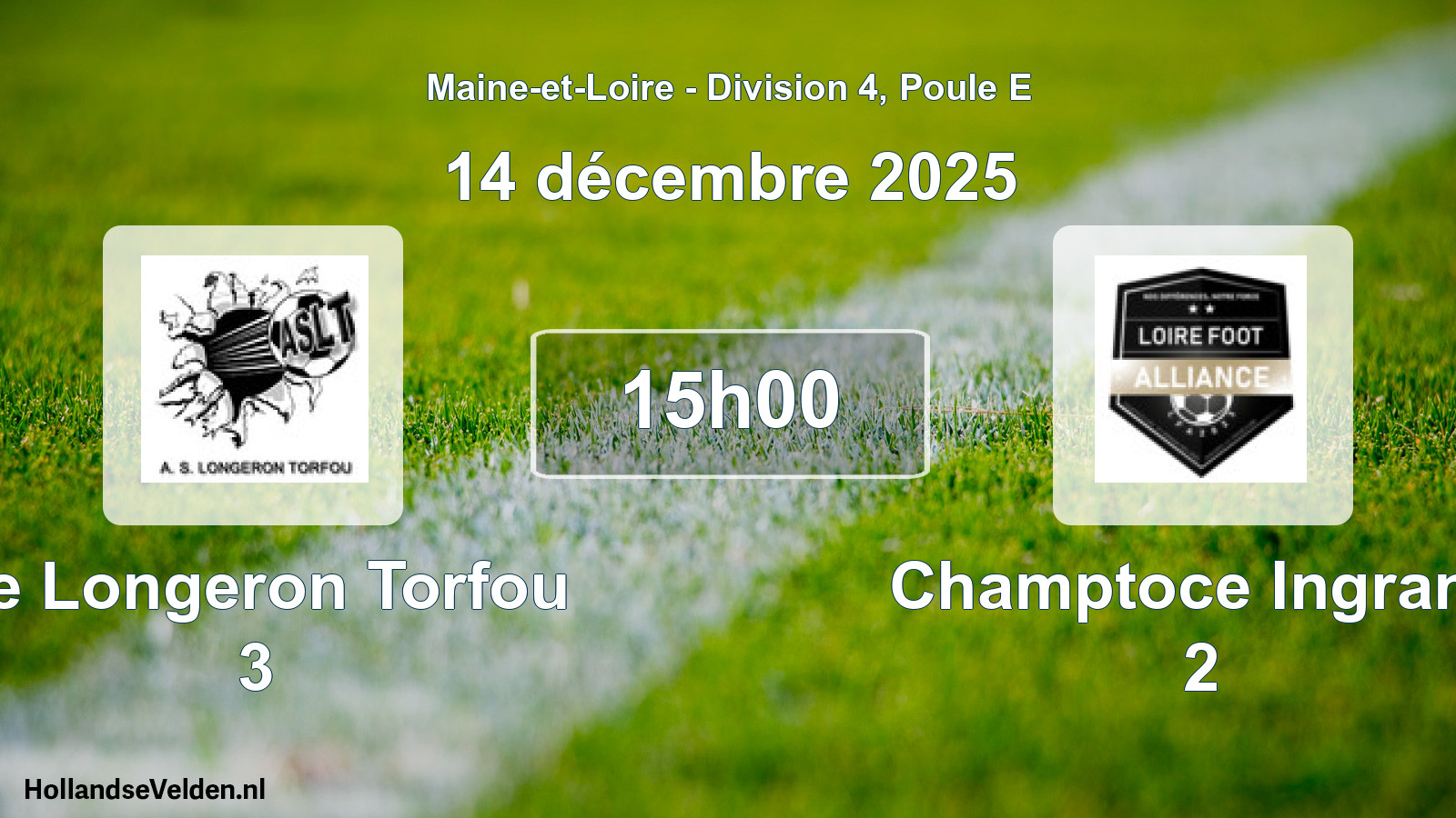 Geplande wedstrijd: Le Longeron Torfou 3 - Champtoce Ingrand 2 (14 décembre 2025)