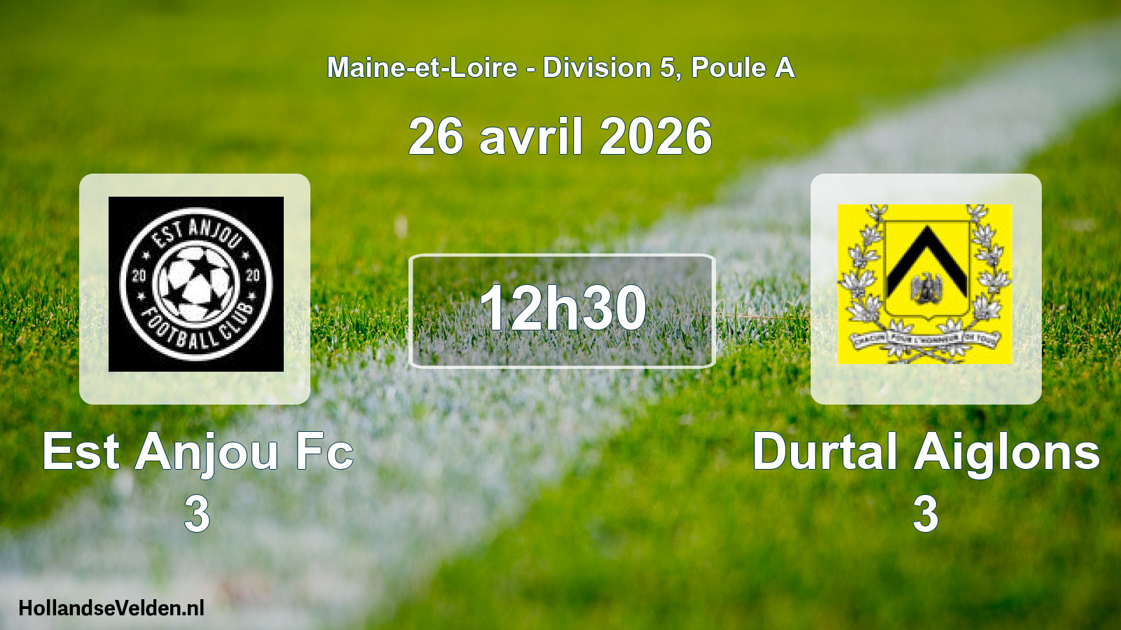 Geplande wedstrijd: Est Anjou Fc 3 - Durtal Aiglons 3 (26 avril 2026)