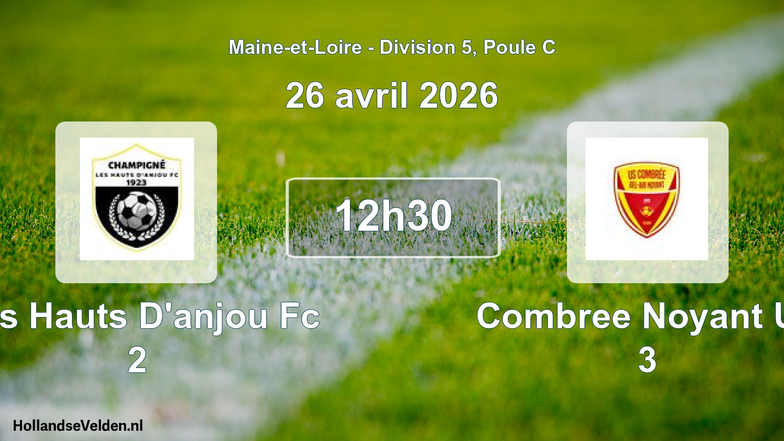Geplande wedstrijd: Les Hauts D'anjou Fc 2 - Combree Noyant Us 3 (26 avril 2026)