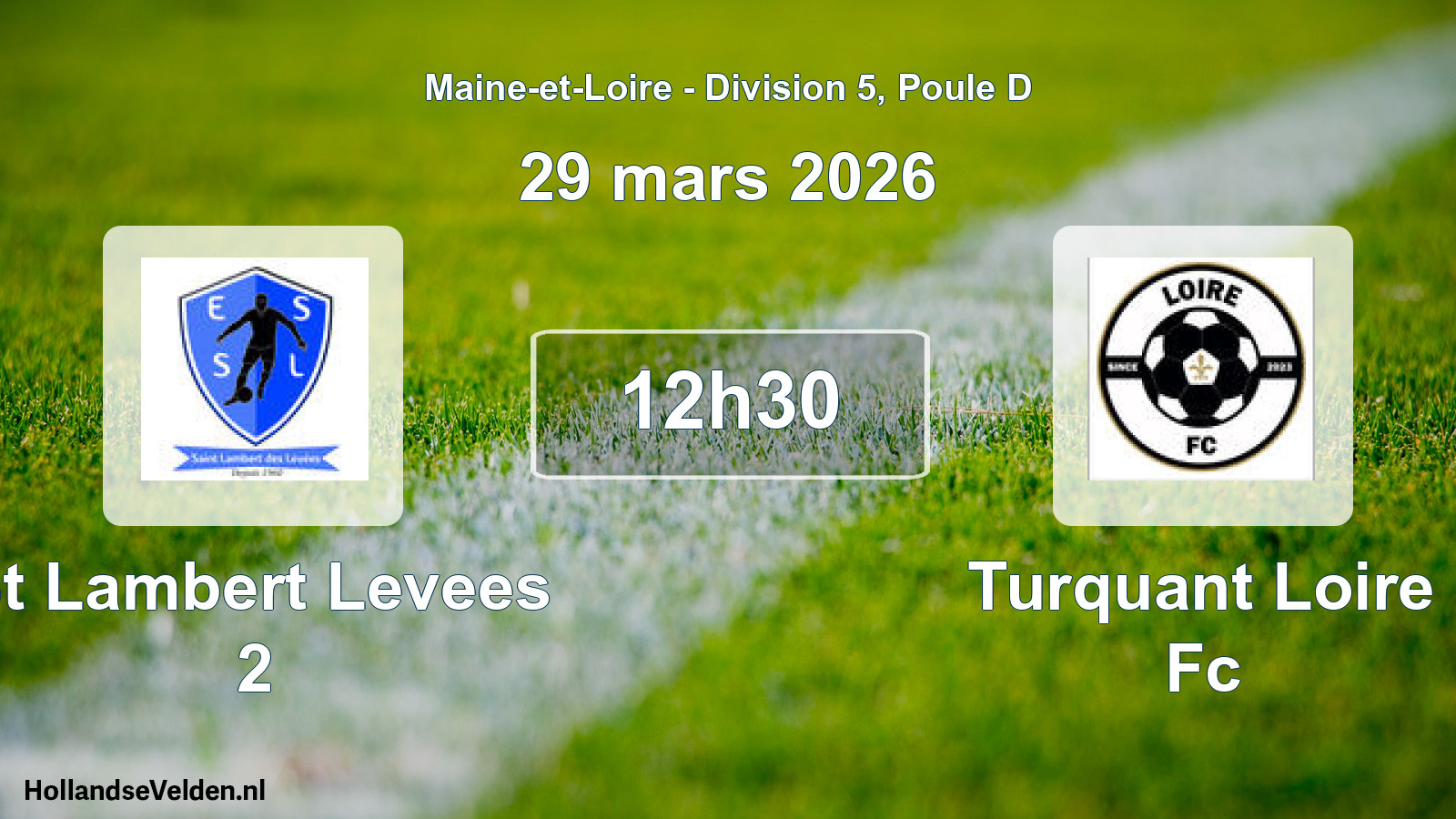 Geplande wedstrijd: St Lambert Levees 2 - Turquant Loire Fc (29 mars 2026)