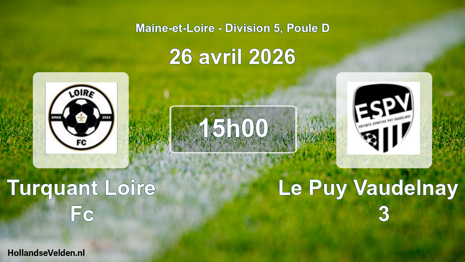 Geplande wedstrijd: Turquant Loire Fc - Le Puy Vaudelnay Es 3 (26 avril 2026)