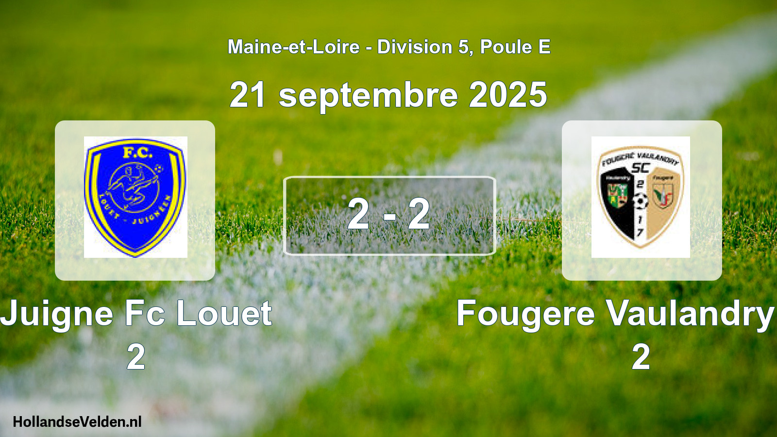Gespeelde wedstrijd: Juigne Fc Louet 2 - Fougere Vaulandry Sc 2 2 - 2 (21 septembre 2025)