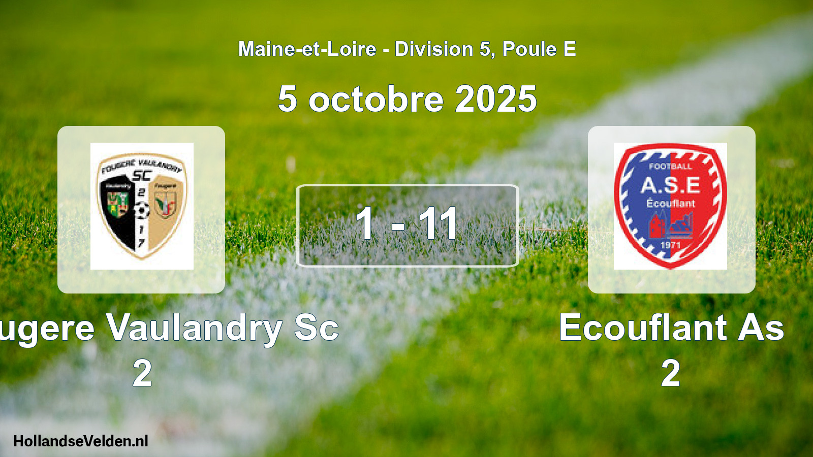 Gespeelde wedstrijd: Fougere Vaulandry Sc 2 - Ecouflant As 2 1 - 11 (5 octobre 2025)