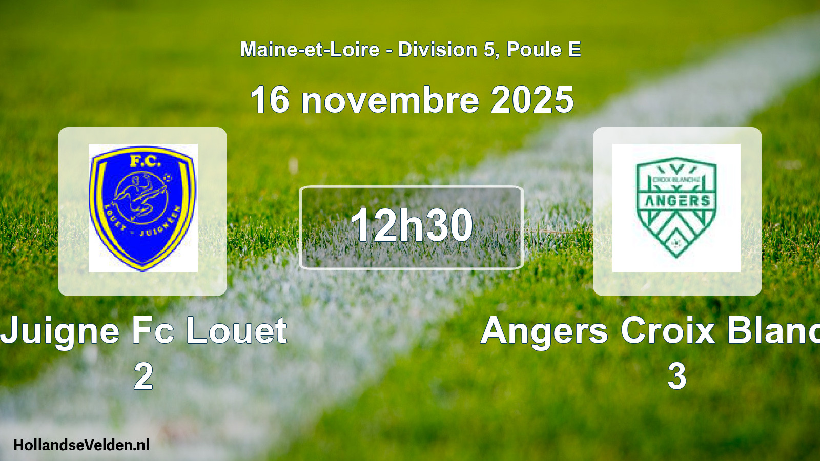 Geplande wedstrijd: Juigne Fc Louet 2 - Angers Croix Blanche 3 (16 november 2025)