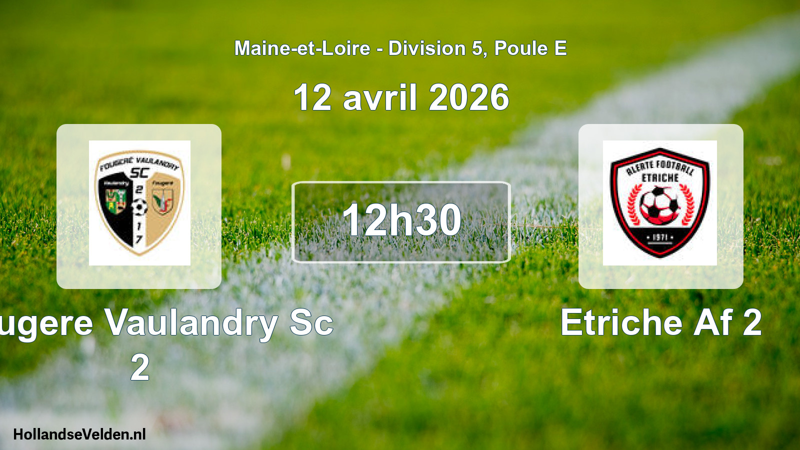 Geplande wedstrijd: Fougere Vaulandry Sc 2 - Etriche Af 2 (12 avril 2026)
