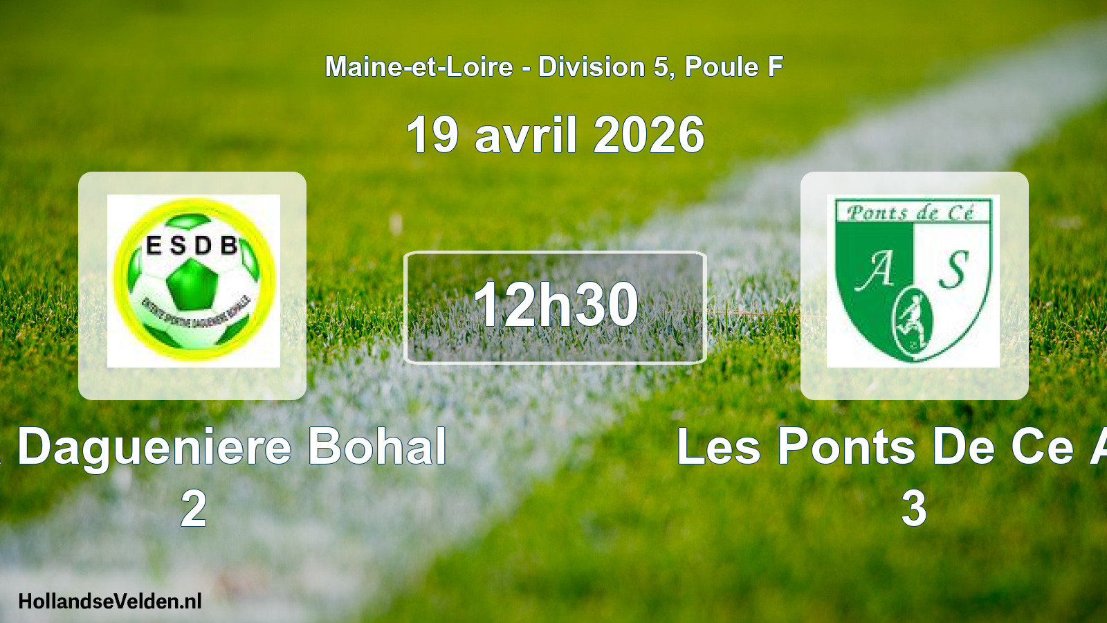 Geplande wedstrijd: La Dagueniere Bohal 2 - Les Ponts De Ce As 3 (19 avril 2026)