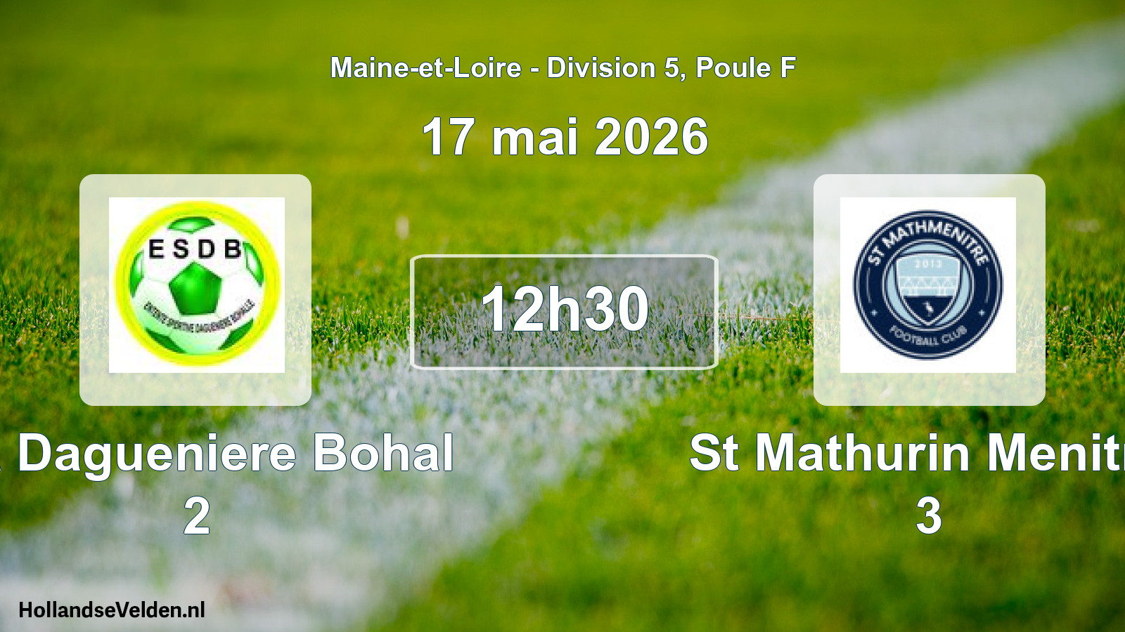 Geplande wedstrijd: La Dagueniere Bohal 2 - St Mathurin Menitre 3 (17 mai 2026)