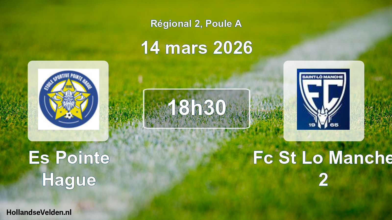 Geplande wedstrijd: Es Pointe Hague - Fc St Lo Manche 2 (14 mars 2026)