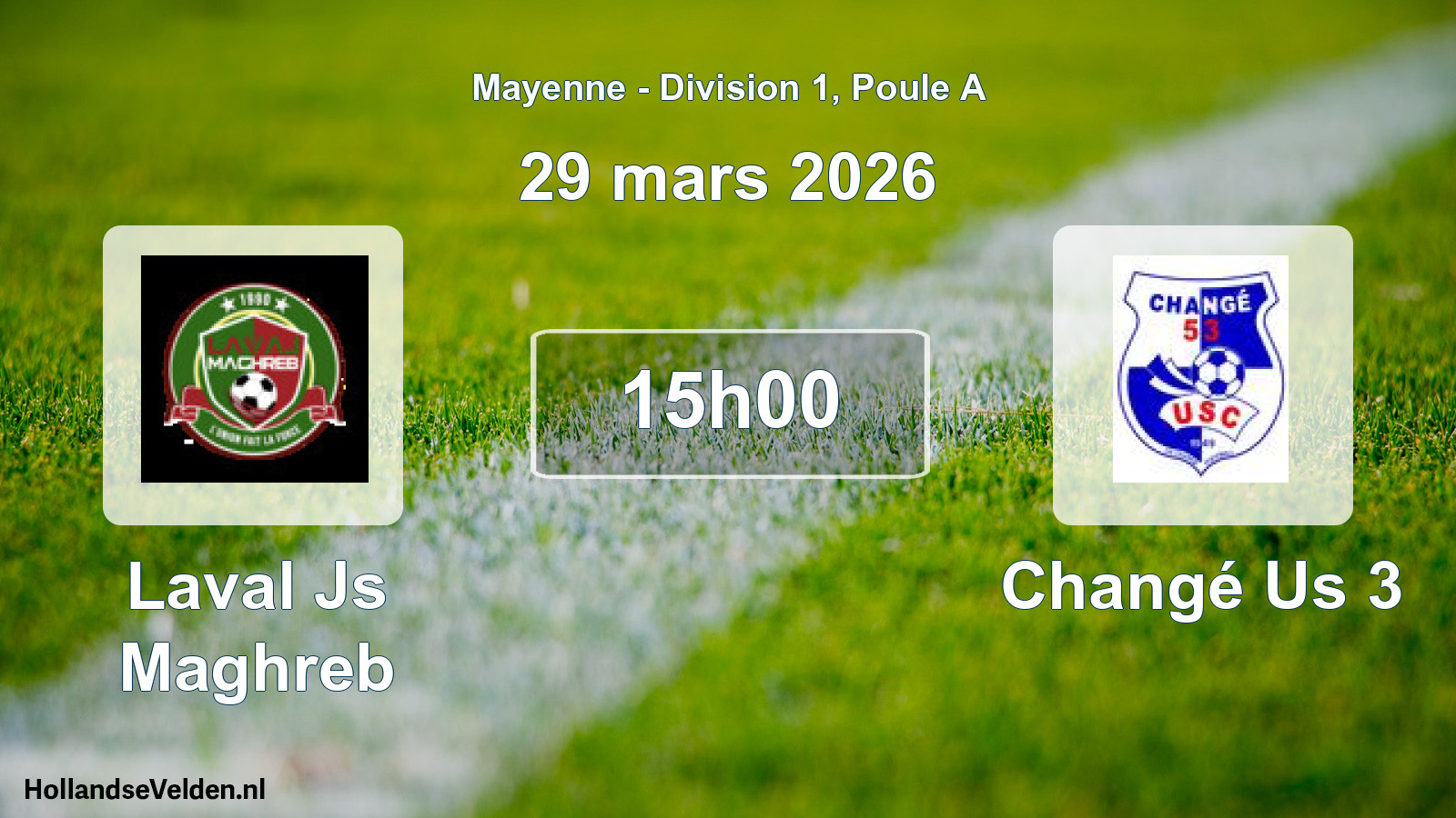 Geplande wedstrijd: Laval Js Maghreb - Changé Us 3 (29 mars 2026)