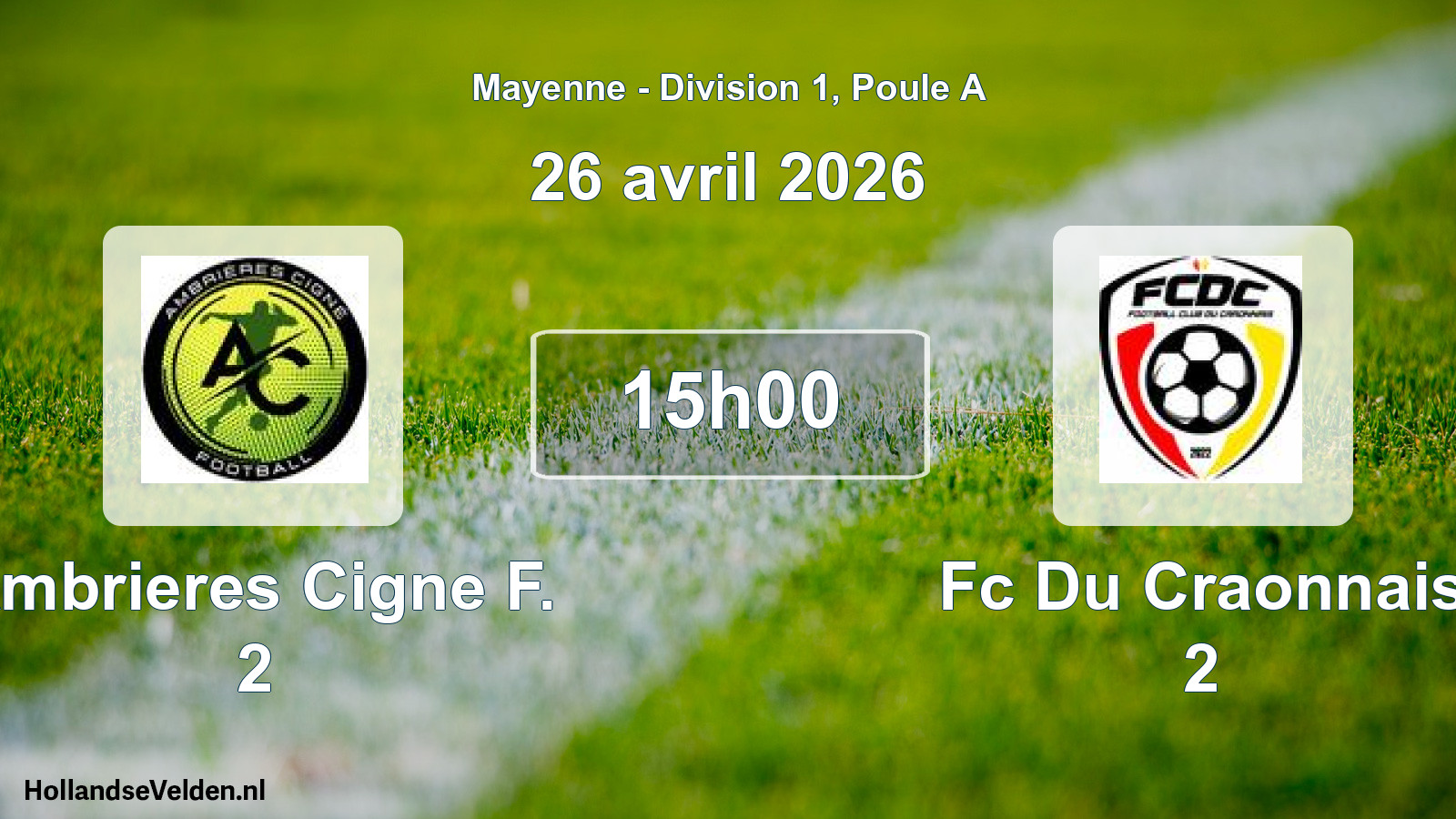 Geplande wedstrijd: Ambrieres Cigne F. 2 - Fc Du Craonnais 2 (26 avril 2026)