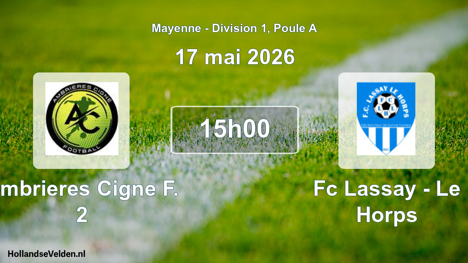 Scheduled Match: Ambrieres Cigne F. 2 - Fc Lassay - Le Horps (17 May 2026)