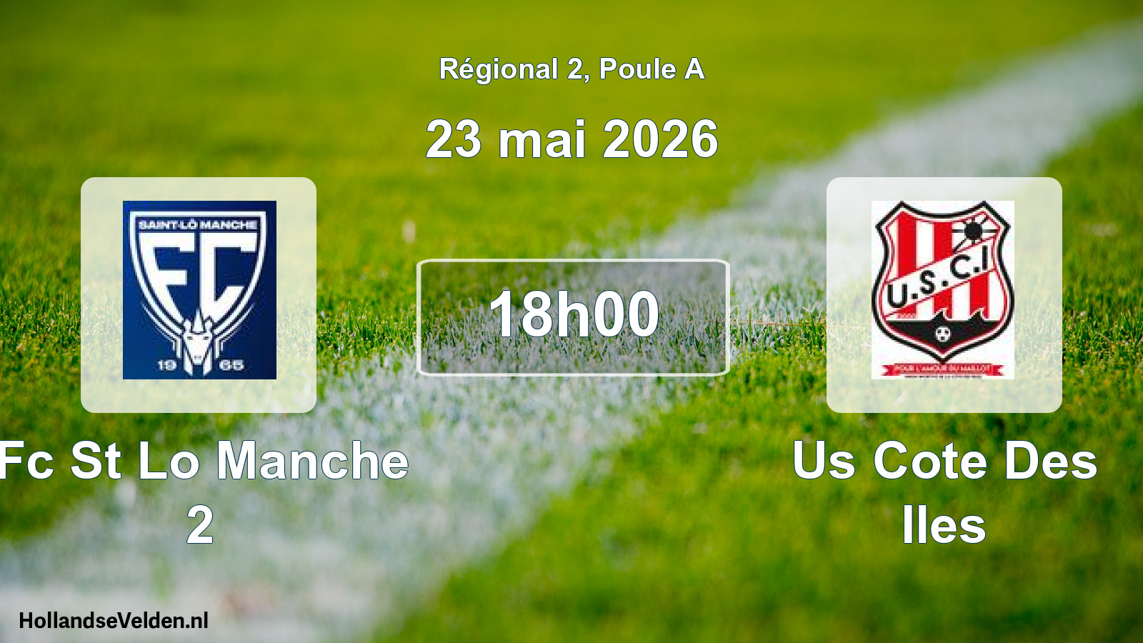 Geplande wedstrijd: Fc St Lo Manche 2 - Us Cote Des Iles (23 mei 2026)
