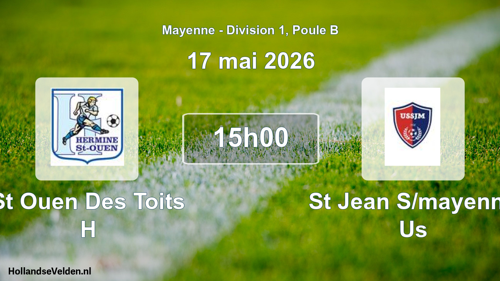 Geplande wedstrijd: St Ouen Des Toits H - St Jean S/mayenne Us (17 mei 2026)