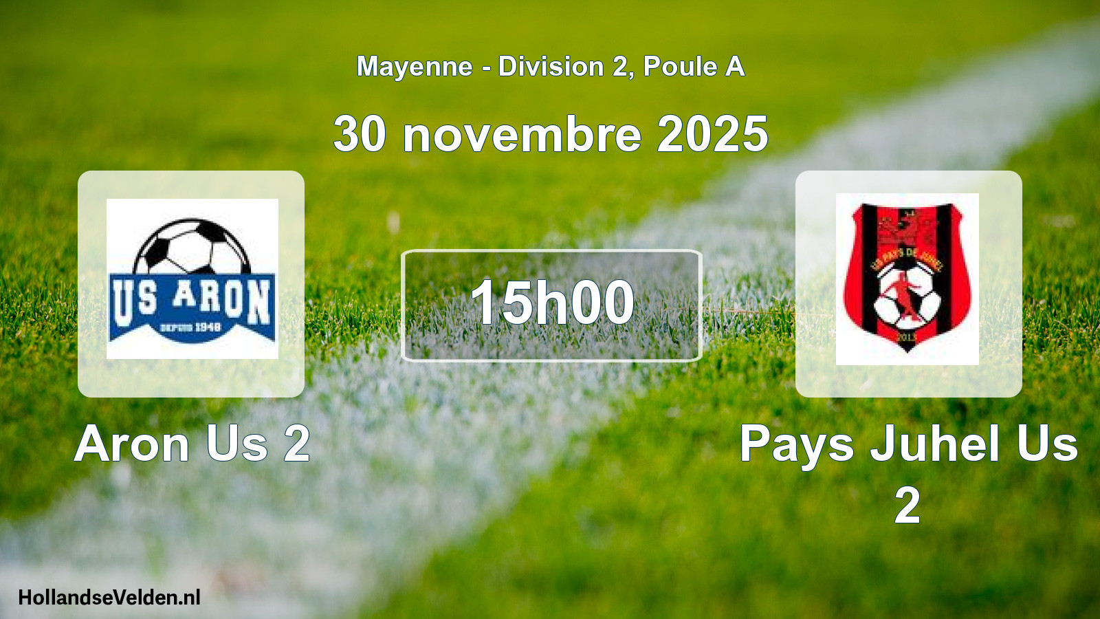 Geplande wedstrijd: Aron Us 2 - Pays Juhel Us 2 (30 novembre 2025)