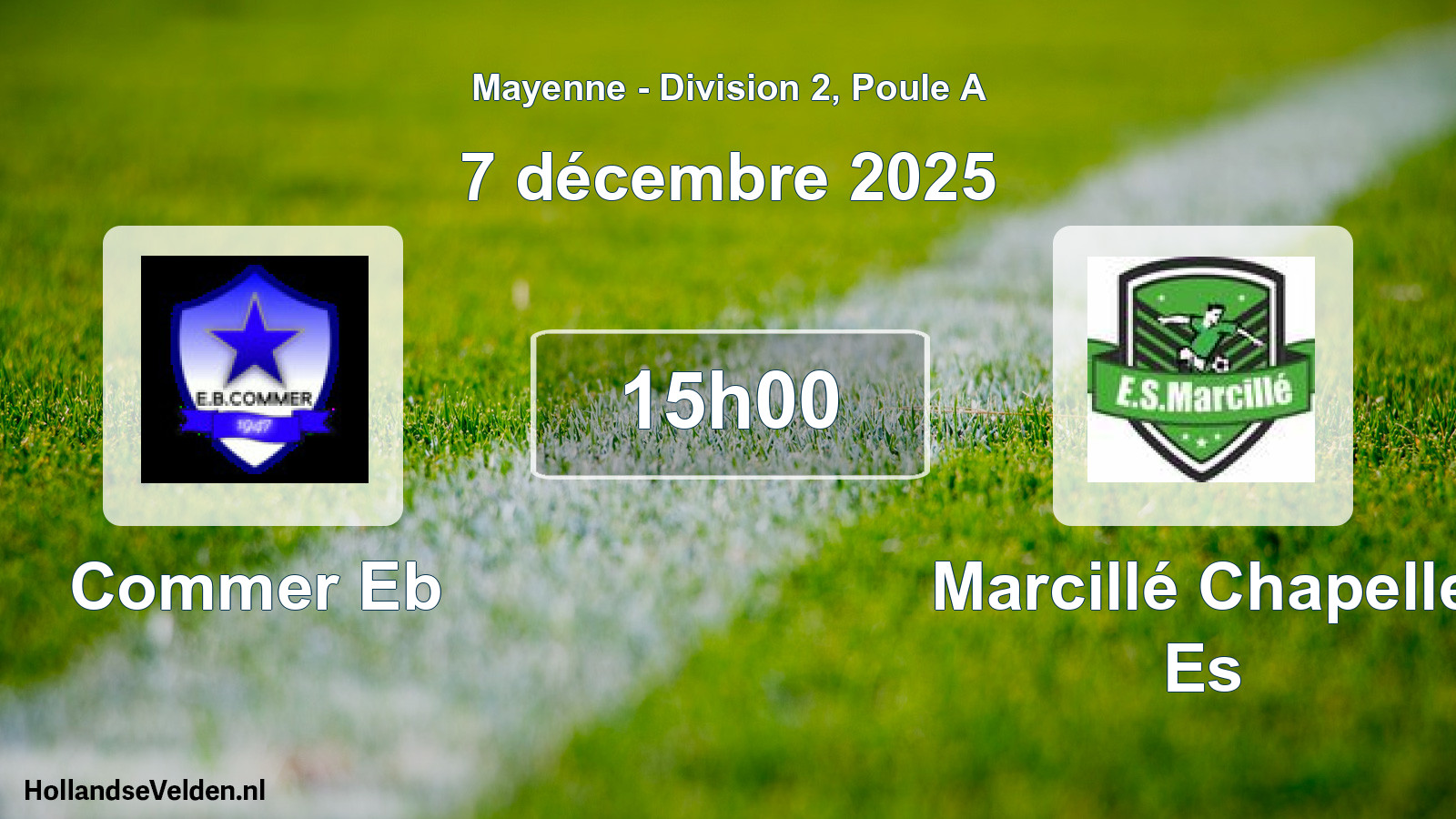 Geplande wedstrijd: Commer Eb - Marcillé Chapelle Es (7 décembre 2025)