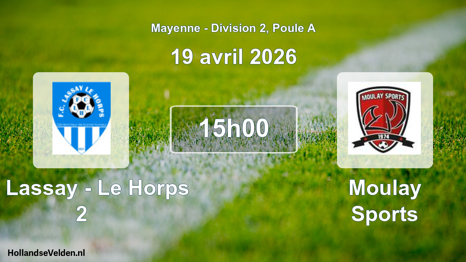 Geplande wedstrijd: Fc Lassay - Le Horps 2 - Moulay Sports (19 avril 2026)
