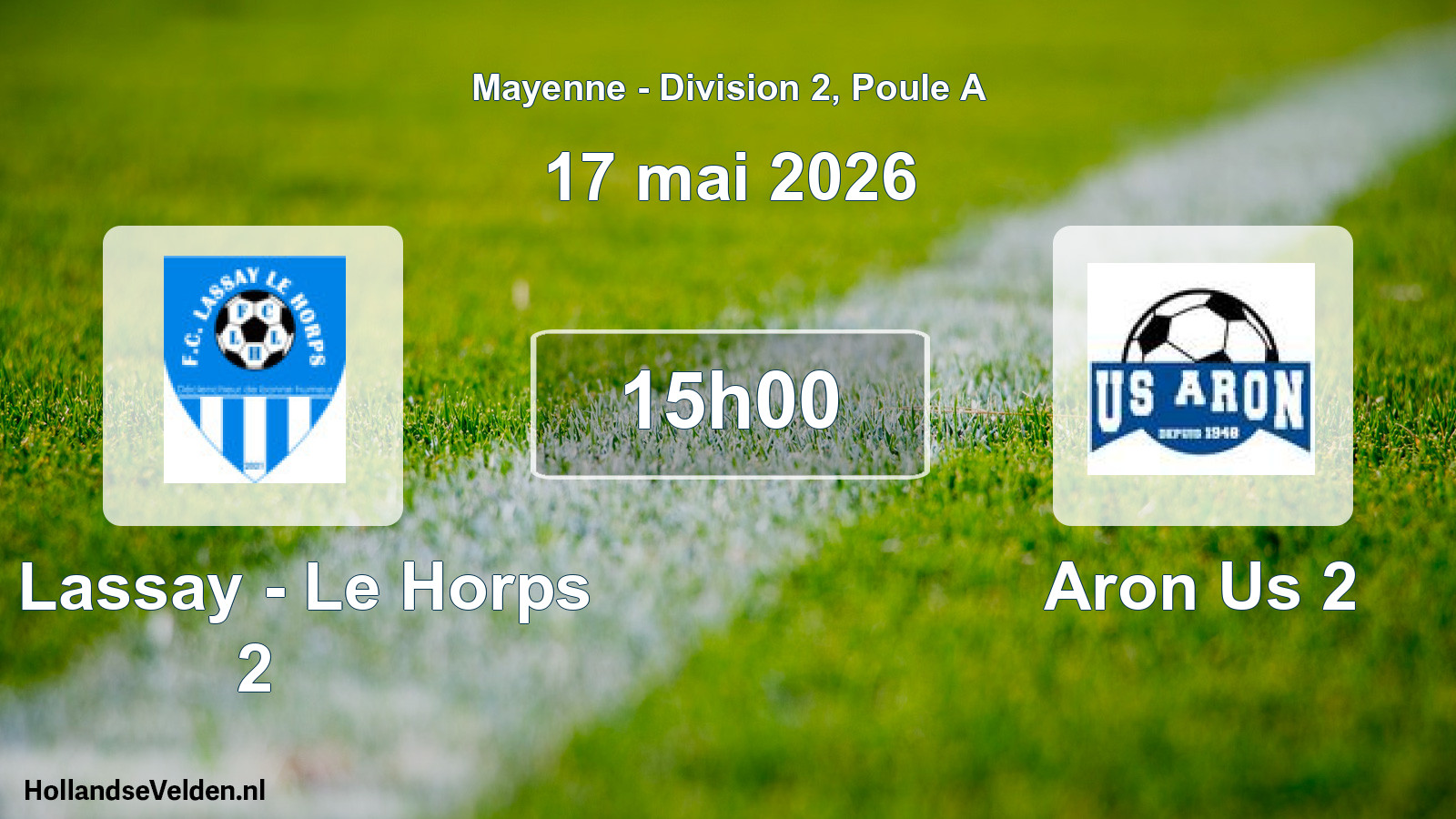 Scheduled Match: Fc Lassay - Le Horps 2 - Aron Us 2 (17 May 2026)