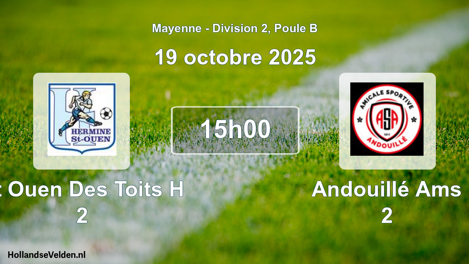 Geplande wedstrijd: St Ouen Des Toits H 2 - Andouillé Ams 2 (19 octobre 2025)