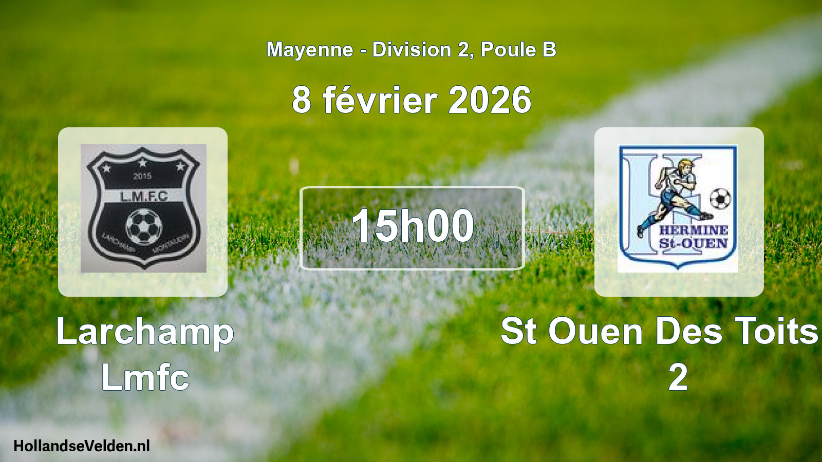 Geplande wedstrijd: Larchamp Lmfc - St Ouen Des Toits H 2 (8 février 2026)