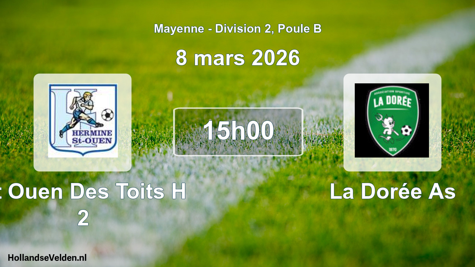 Scheduled Match: St Ouen Des Toits H 2 - La Dorée As (8 March 2026)