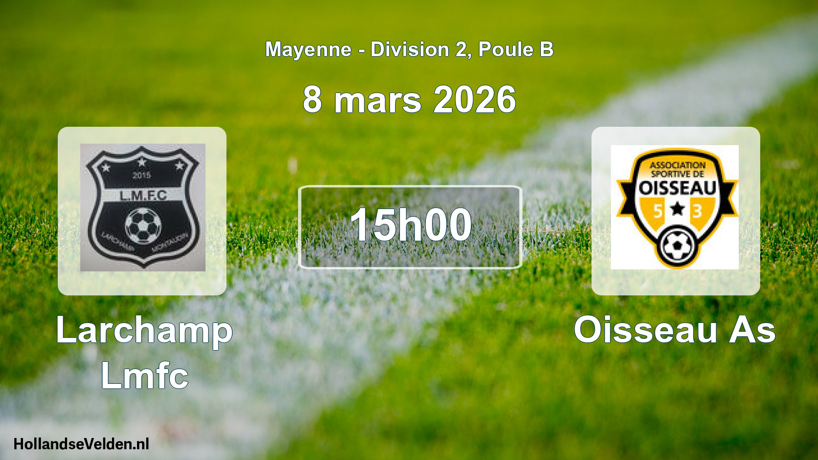 Geplande wedstrijd: Larchamp Lmfc - Oisseau As (8 mars 2026)