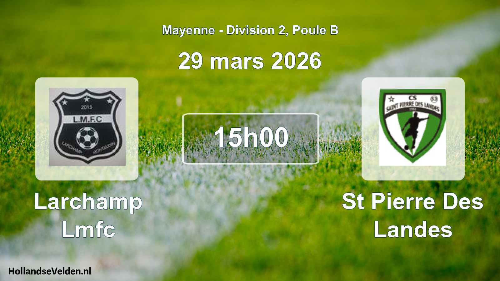 Geplande wedstrijd: Larchamp Lmfc - St Pierre Des Landes (29 maart 2026)