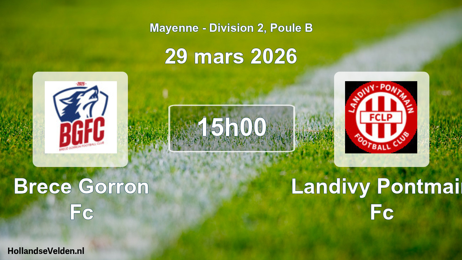 Geplande wedstrijd: Brece Gorron Fc - Landivy Pontmain Fc (29 mars 2026)