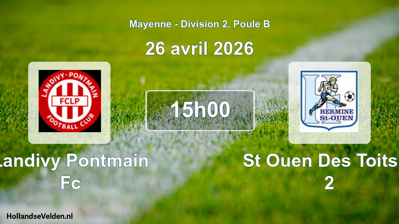 Geplande wedstrijd: Landivy Pontmain Fc - St Ouen Des Toits H 2 (26 avril 2026)