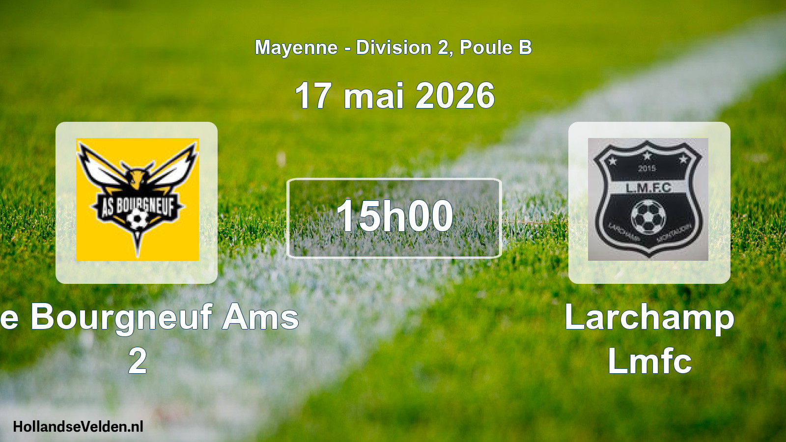 Geplande wedstrijd: Le Bourgneuf Ams 2 - Larchamp Lmfc (17 mai 2026)