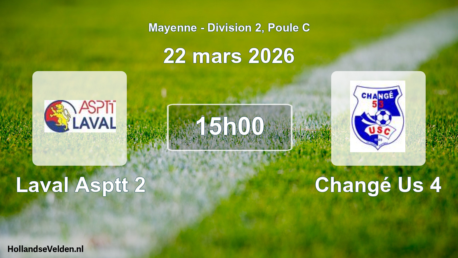 Geplande wedstrijd: Laval Asptt 2 - Changé Us 4 (22 mars 2026)