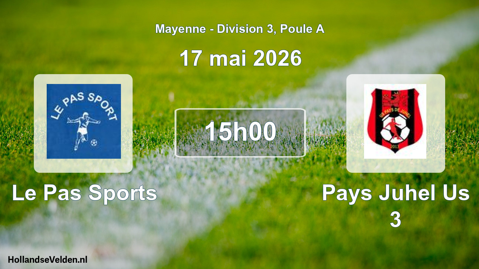 Scheduled Match: Le Pas Sports - Pays Juhel Us 3 (17 May 2026)