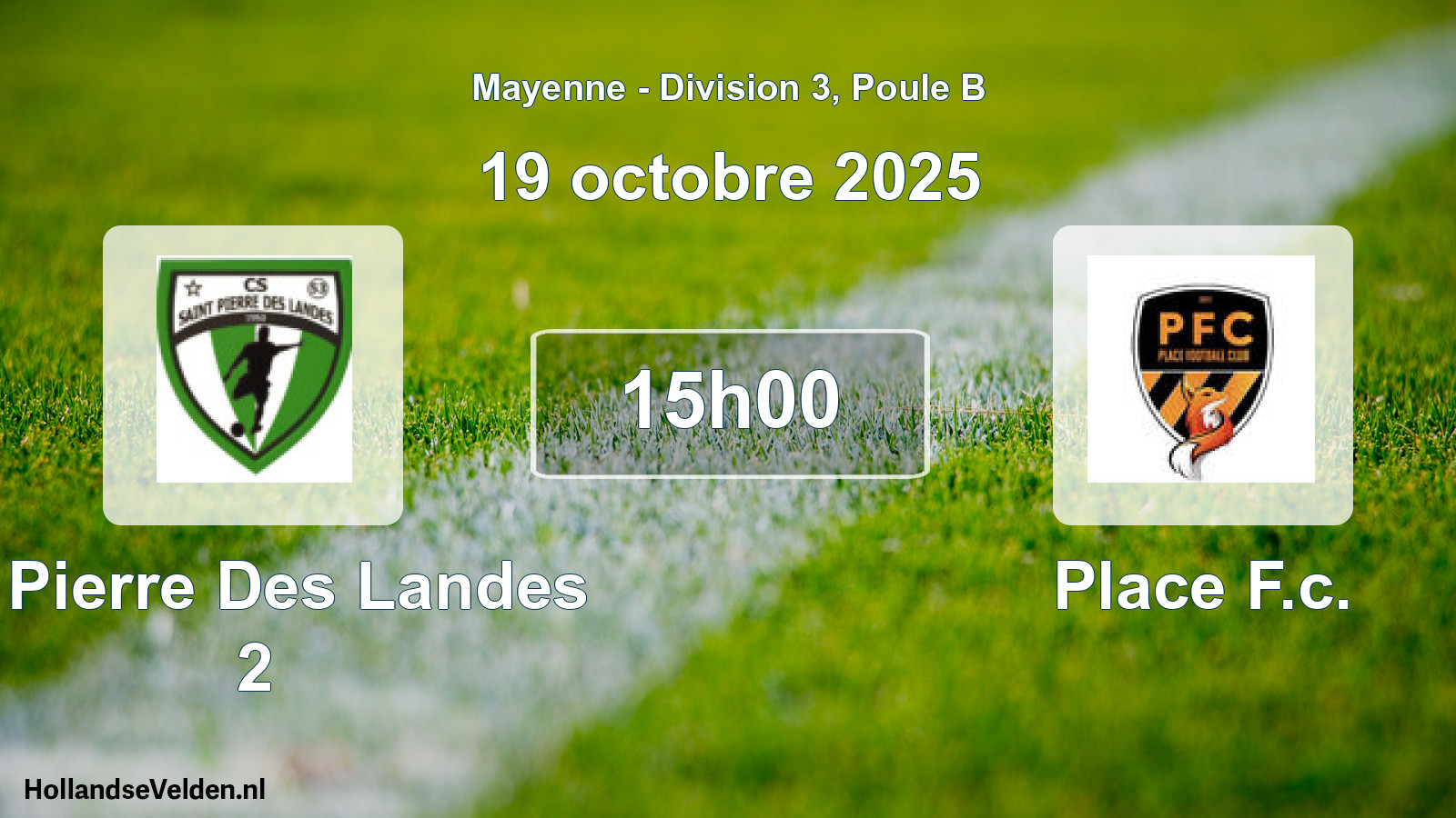 Geplande wedstrijd: St Pierre Des Landes 2 - Place F.c. (19 oktober 2025)