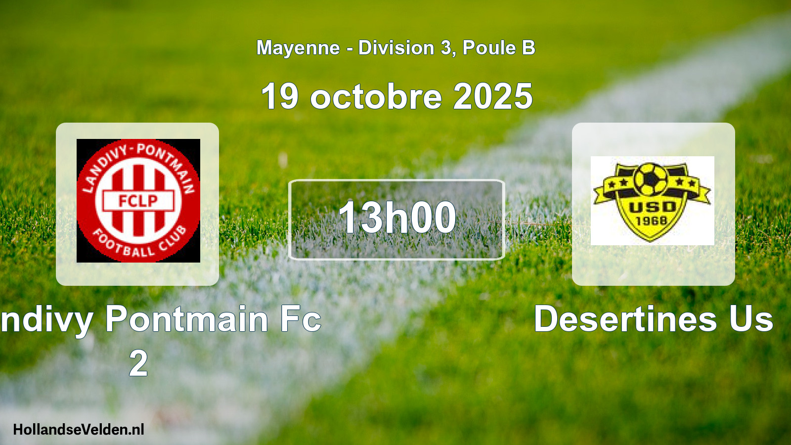 Geplande wedstrijd: Landivy Pontmain Fc 2 - Desertines Us (19 oktober 2025)