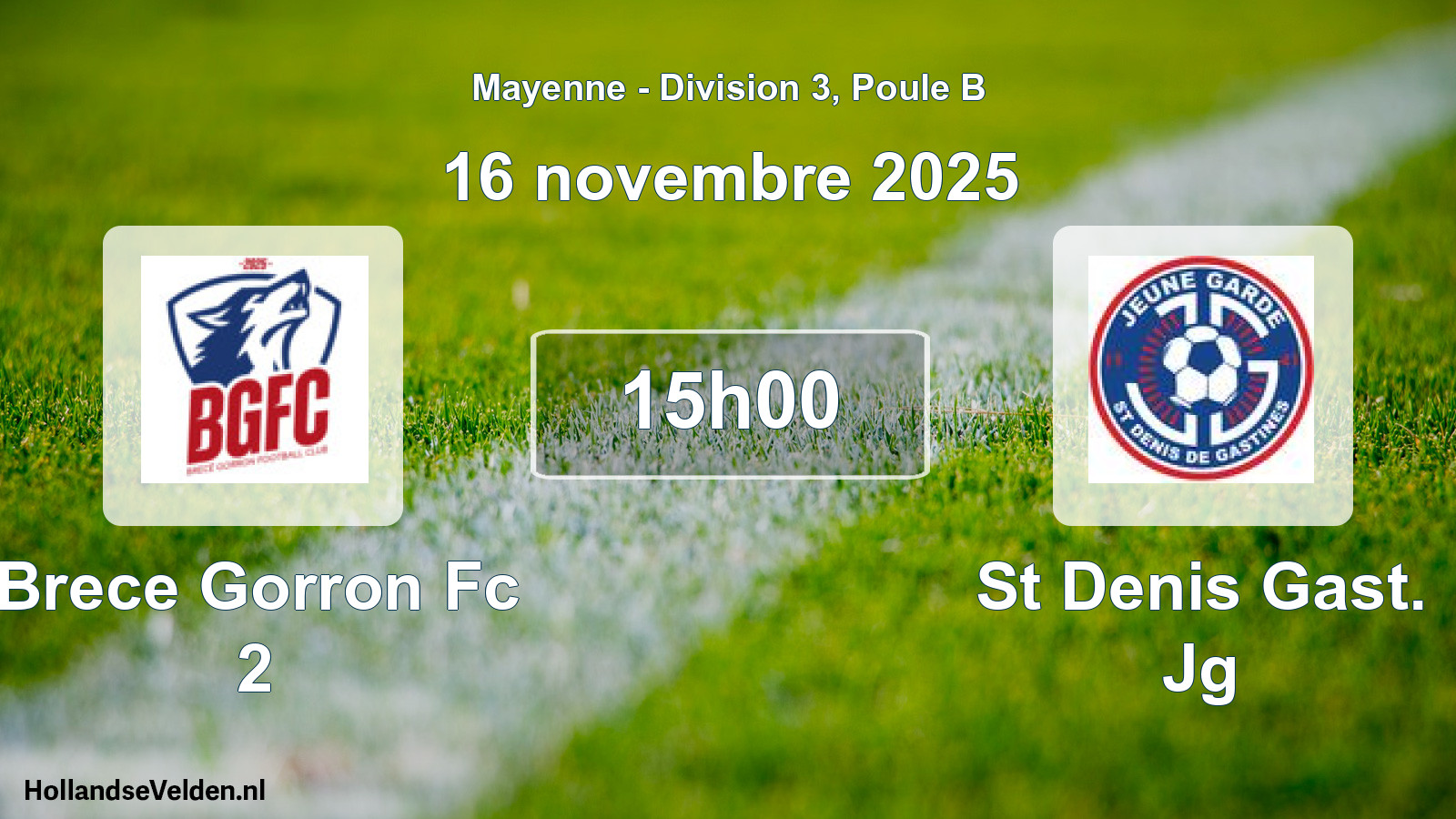 Geplande wedstrijd: Brece Gorron Fc 2 - St Denis Gast. Jg (16 novembre 2025)