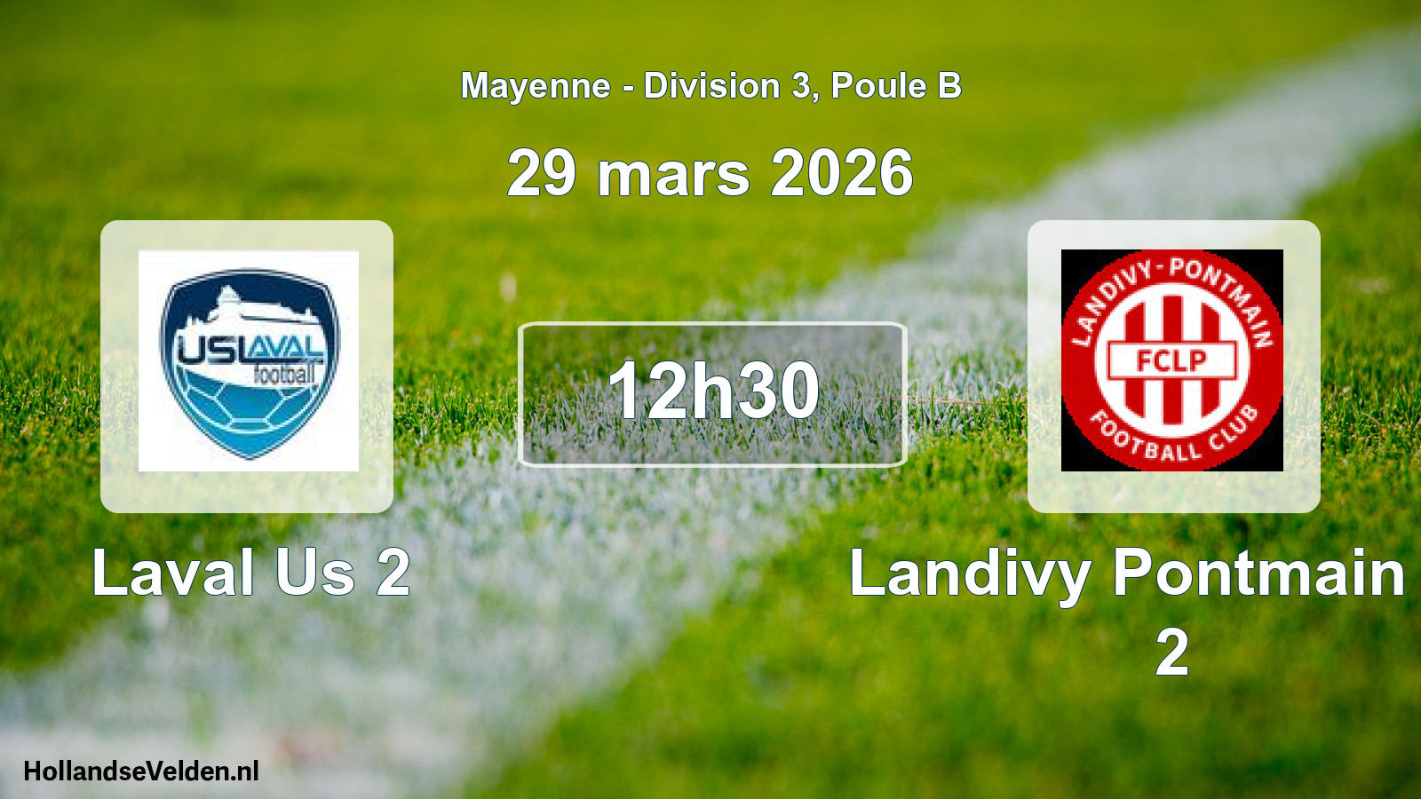 Geplande wedstrijd: Laval Us 2 - Landivy Pontmain Fc 2 (29 mars 2026)
