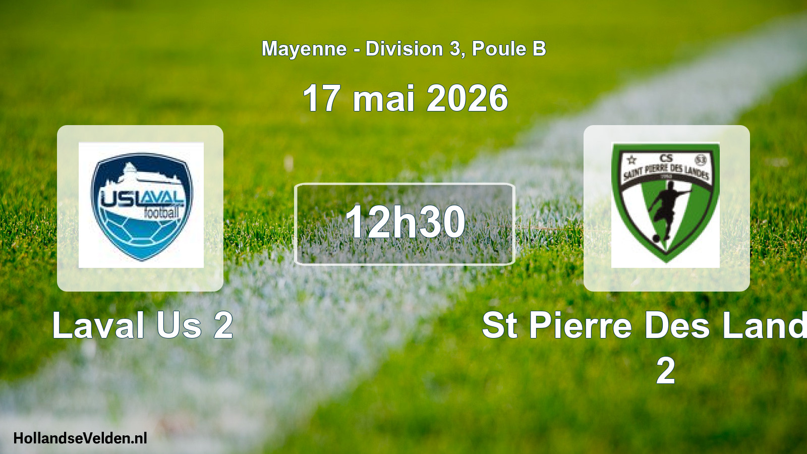 Geplande wedstrijd: Laval Us 2 - St Pierre Des Landes 2 (17 mai 2026)