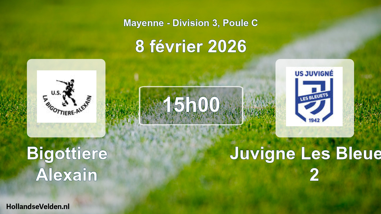 Geplande wedstrijd: Bigottiere Alexain - Juvigne Les Bleuets 2 (8 février 2026)
