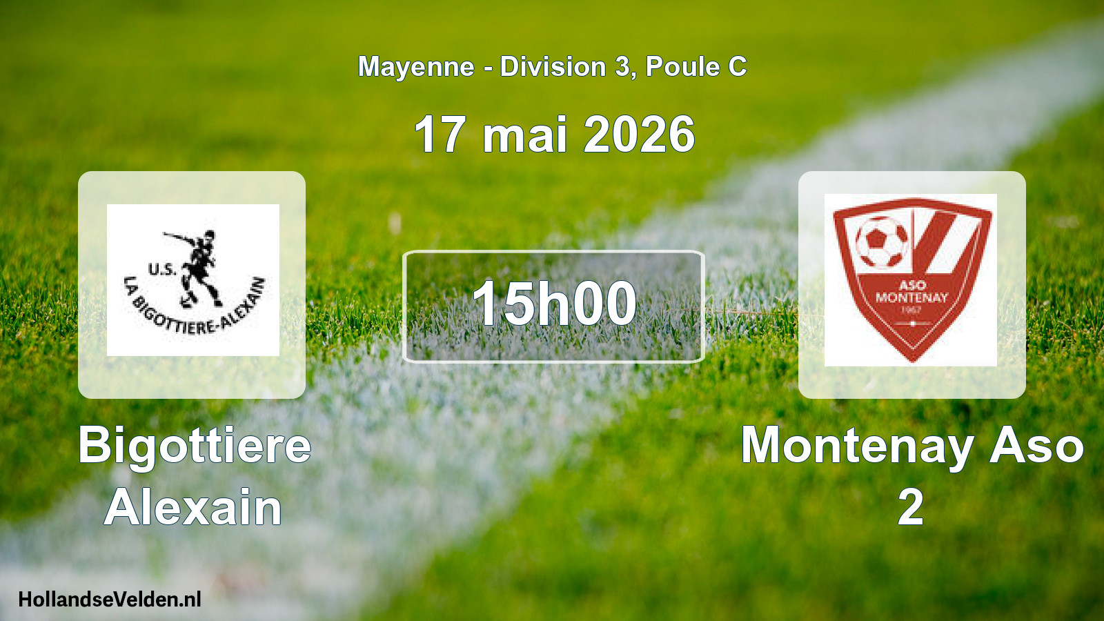 Scheduled Match: Bigottiere Alexain - Montenay Aso 2 (17 May 2026)