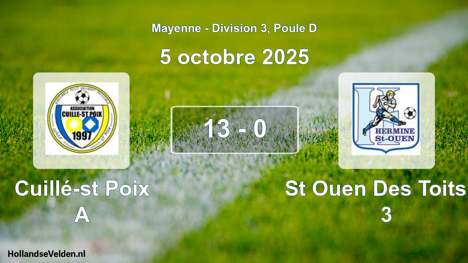 Gespeelde wedstrijd: Cuillé-st Poix A - St Ouen Des Toits H 3 13 - 0 (5 octobre 2025)