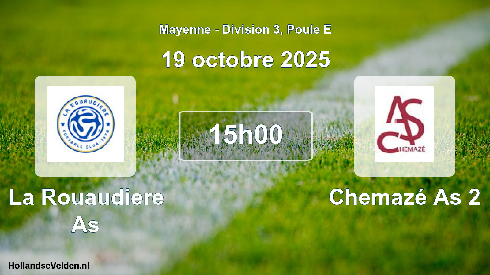 Geplande wedstrijd: La Rouaudiere As - Chemazé As 2 (19 octobre 2025)