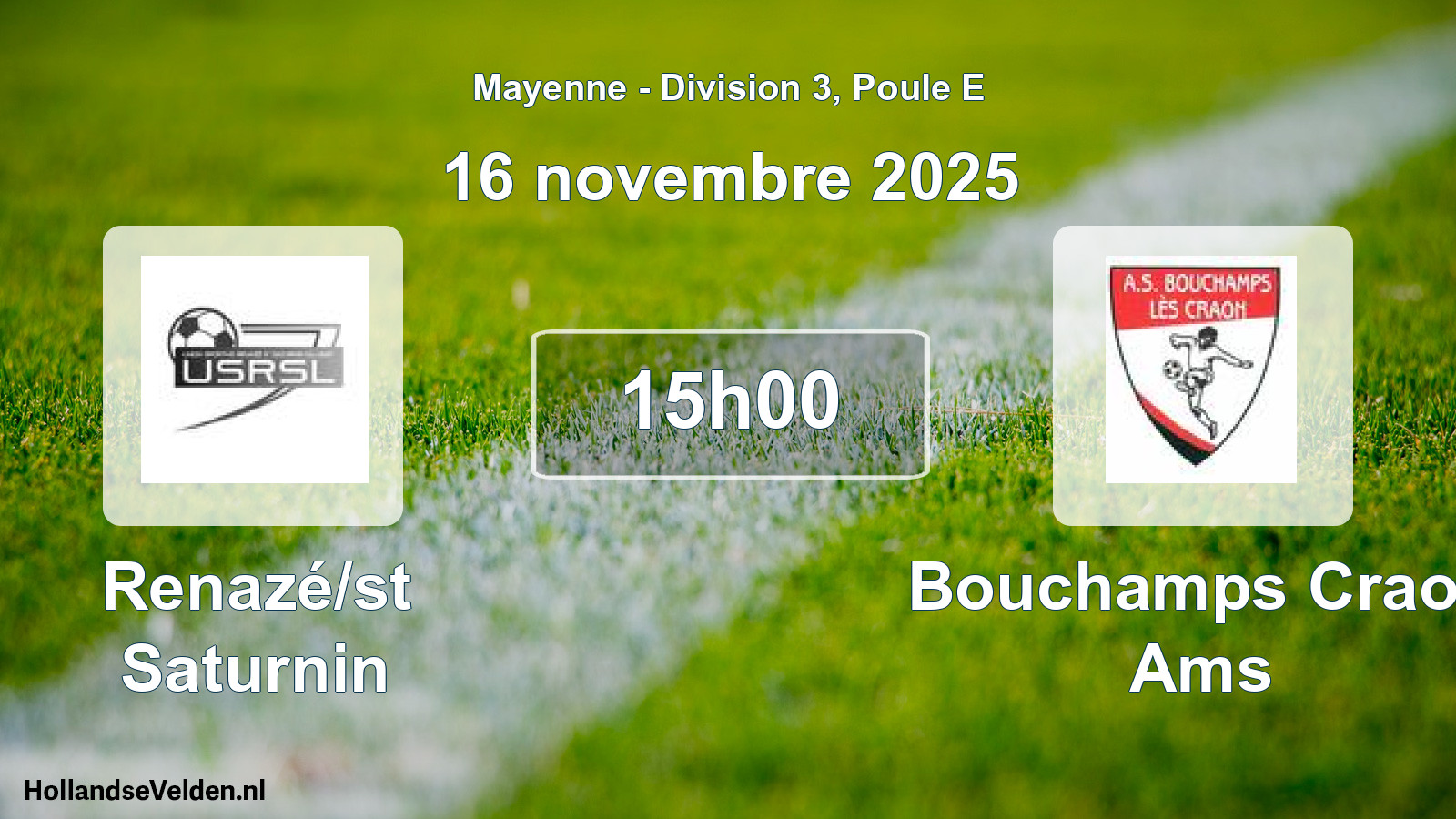 Geplande wedstrijd: Renazé/st Saturnin - Bouchamps Craon Ams (16 novembre 2025)