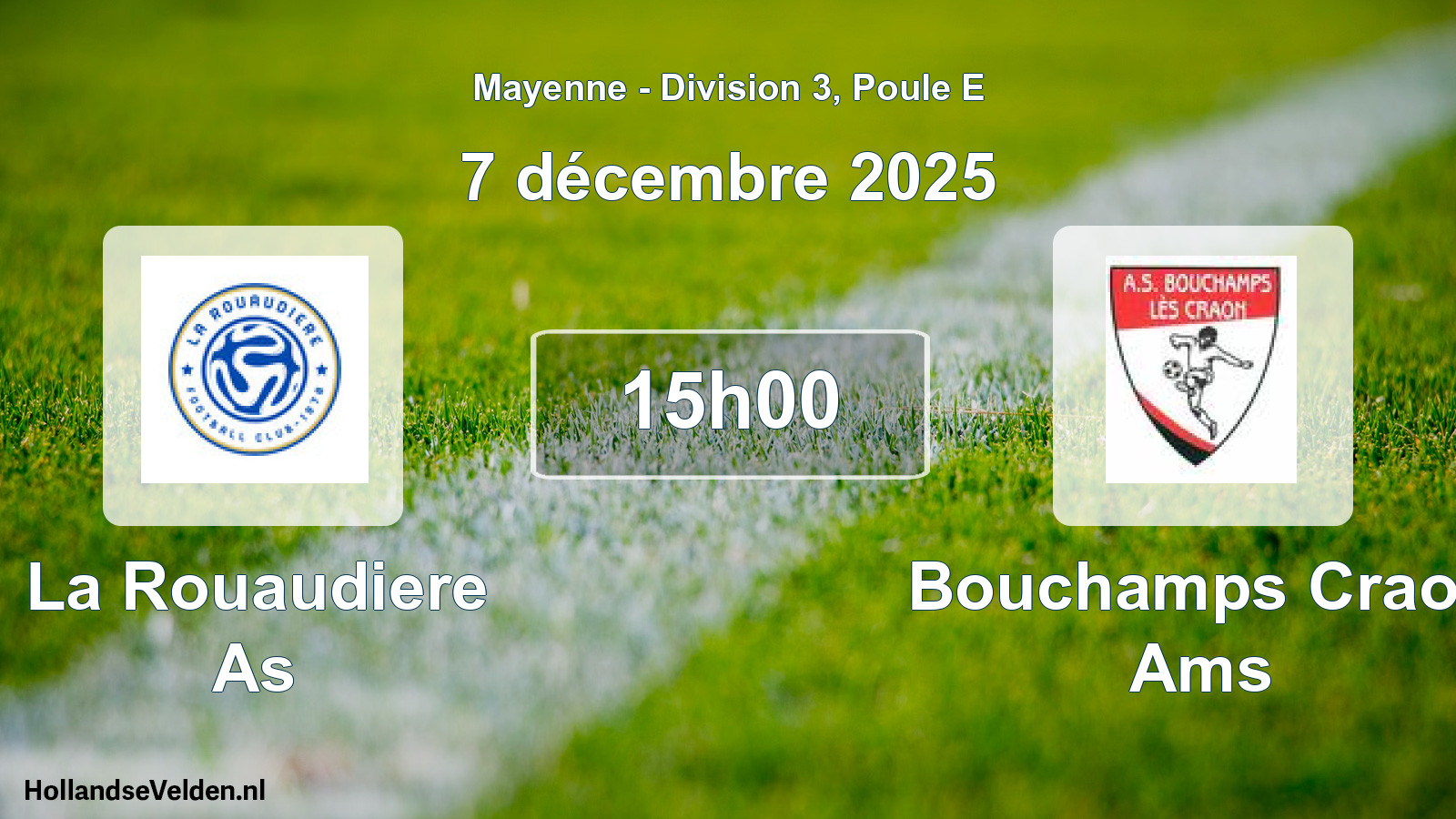 Geplande wedstrijd: La Rouaudiere As - Bouchamps Craon Ams (7 décembre 2025)