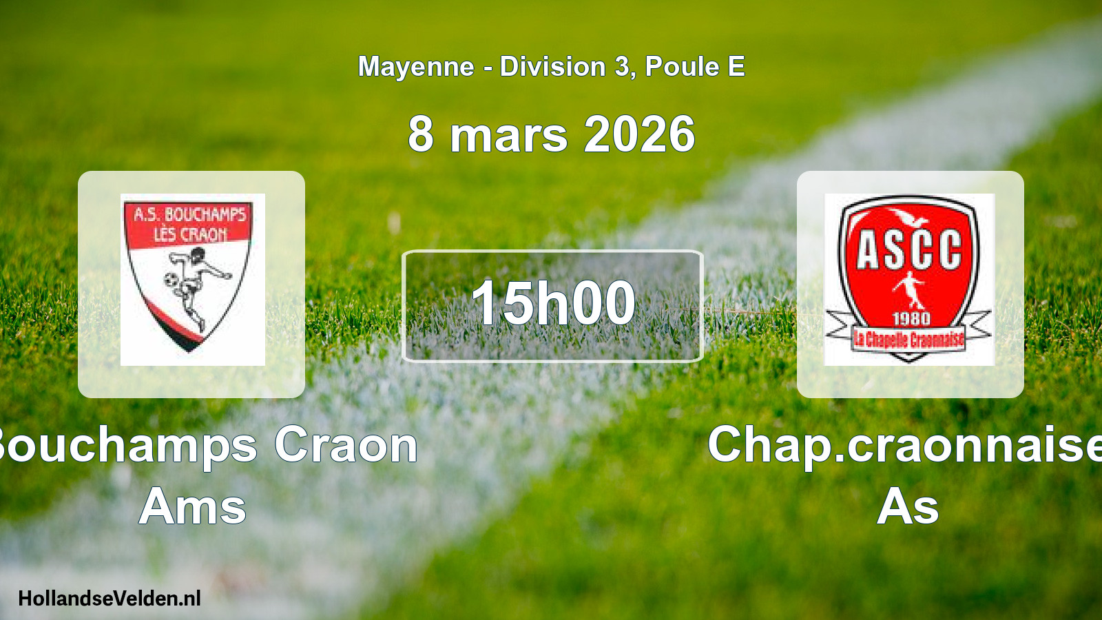 Geplande wedstrijd: Bouchamps Craon Ams - Chap.craonnaise As (8 mars 2026)