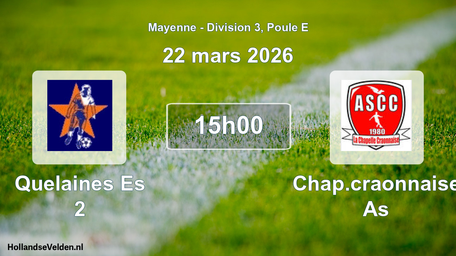 Geplande wedstrijd: Quelaines Es 2 - Chap.craonnaise As (22 mars 2026)