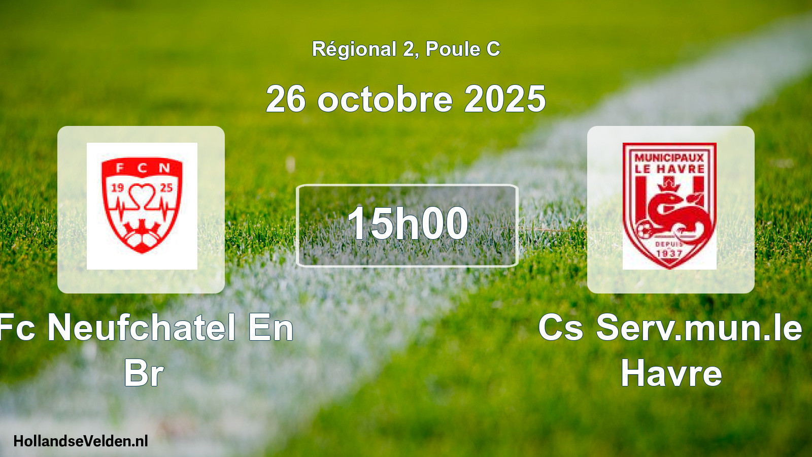 Geplande wedstrijd: Fc Neufchatel En Br - Cs Serv.mun.le Havre (26 octobre 2025)