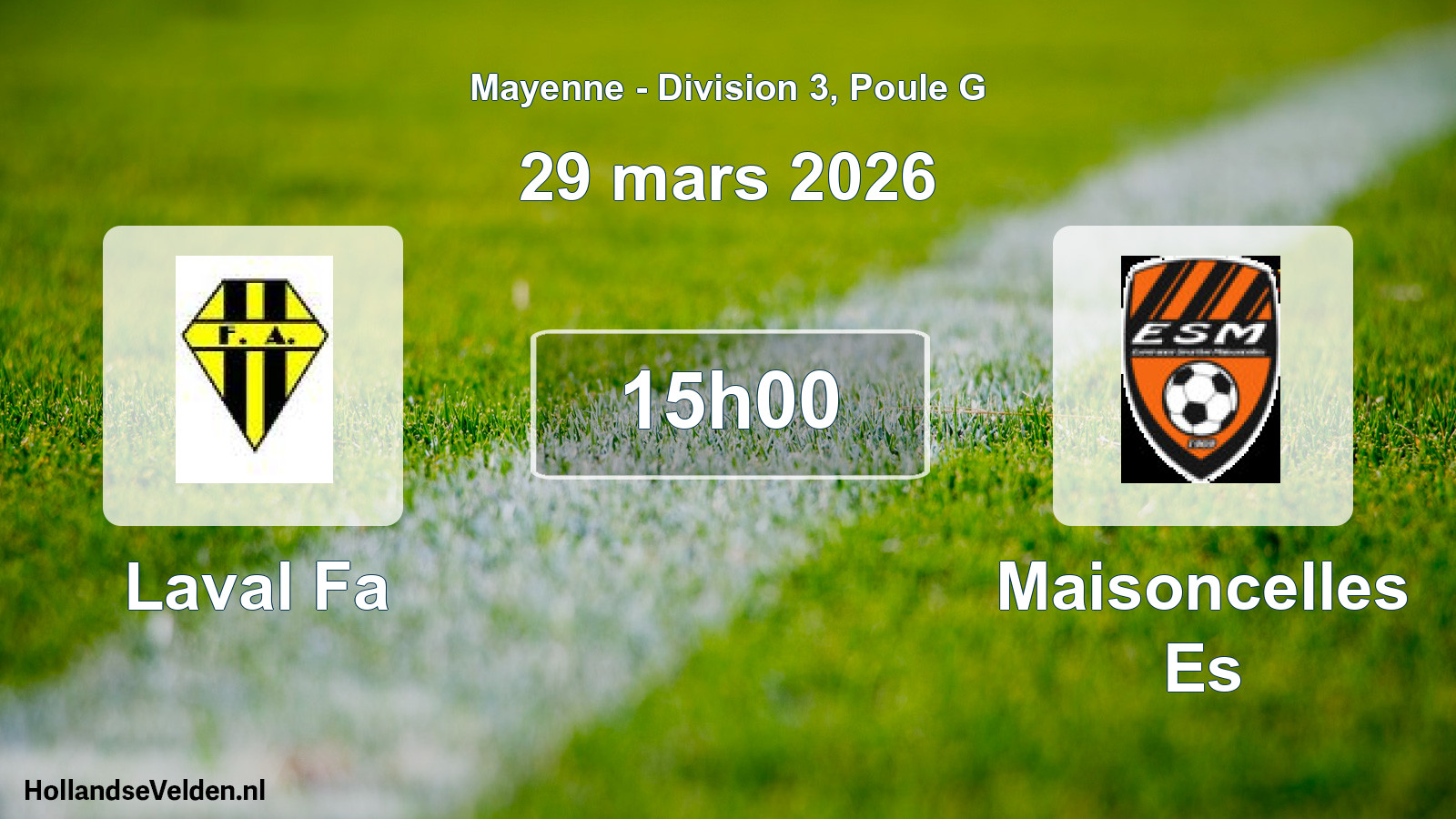 Geplande wedstrijd: Laval Fa - Maisoncelles Es (29 maart 2026)
