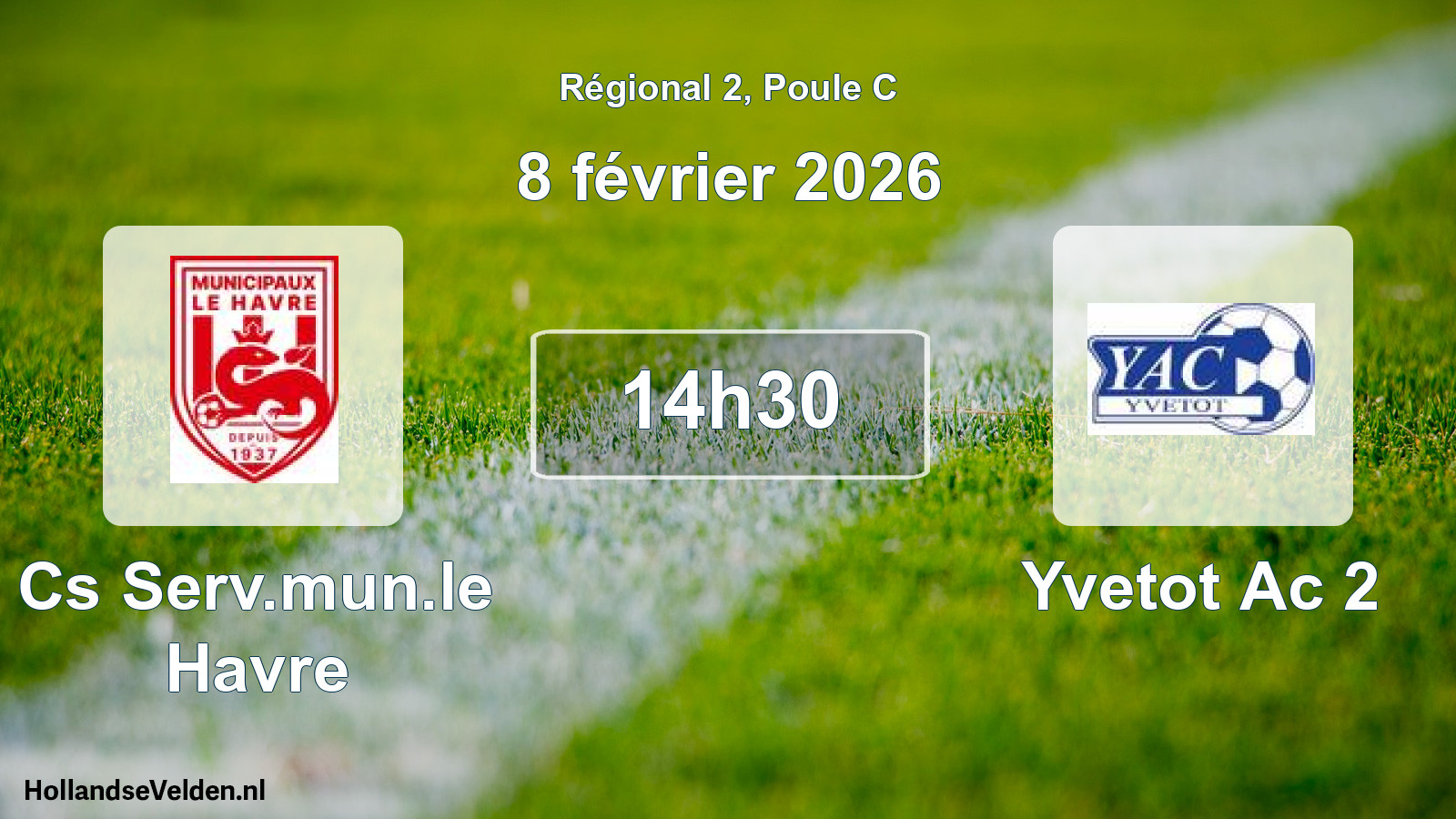 Geplande wedstrijd: Cs Serv.mun.le Havre - Yvetot Ac 2 (8 février 2026)