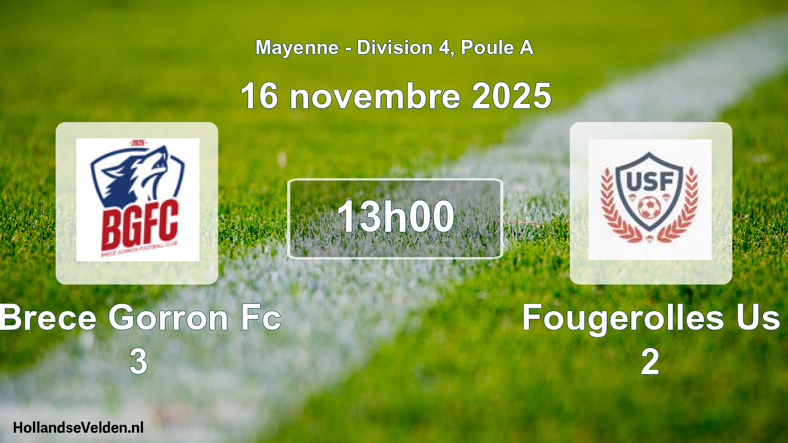 Geplande wedstrijd: Brece Gorron Fc 3 - Fougerolles Us 2 (16 november 2025)